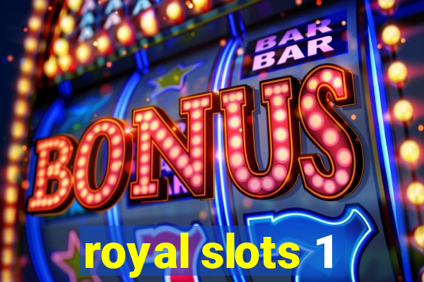 royal slots 1